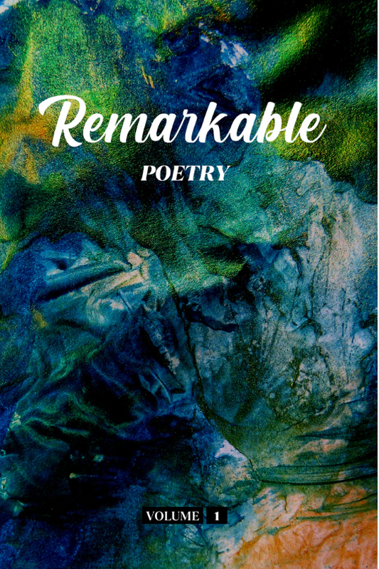 Remarkable Poetry (Volume 1) - Physical Book